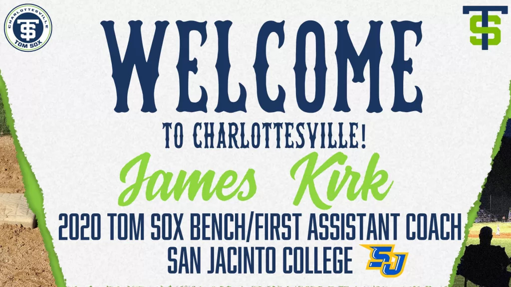 Graphic with text stating "Welcome to Charlottesville James Kirk. 2020 Tom Sox Bench/First Assistant Coach. San Jacinto College"